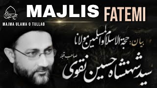 Majlis Fatemi || Allama Shahenshah Husain Naqvi sb || 2024