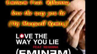 Eminem feat.Rihanna - Love The Way You Lie ((Dj Maxwell Remix))