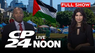 Pro-Palestinian protesters to present counter offer to U of T | CP24 Live at Noon for May. 27, 2024