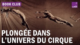 Le cirque : pourquoi la magie continue d'opérer