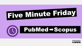 Translate Your Systematic Search from PubMed to Scopus | Five Minute Friday