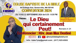 Convention 2024 | Le Dieu qui certainement Peut | Romains 4:21 | Rév. Jean Max Destiné | 09/15/2024