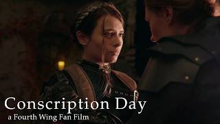CONSCRIPTION DAY: A Fourth Wing Fan Film