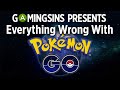 Everything Wrong With Pokémon GO In 3 Minutes Or Less | GamingSins