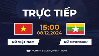 🔴 Nữ Việt Nam vs Nữ Myanmar | ဗီယက်နမ် - မြန်မာ | Chạm Trán Nghẹt Thở