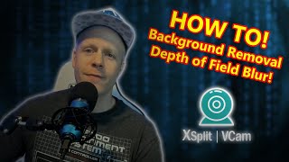 No Green Screen? No Problem! How to Setup and Use XSplit VCam! Overview