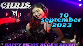 DJ CHRIS 10 SEPTEMBER 2023 !!! BRAY ADA BRAY POMPA KITA BRAY !!! MP CLUB PEKANBARU !!! PG