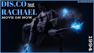 Dis.Co feat. Rachael - Move on now. Dance music. Eurodance 90. Songs hits [techno, europop, disco].