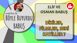 Böyle Buyurdu Babuş 54. Bölüm Elif ve Osman Babuş ile Dizilerle Seri Katiller