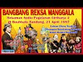 wayang golek gh2 bangbang riksa manggala audio panggung 1997 ade kosasih sunarya