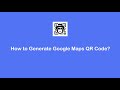 How to make Google Maps QR Code - Tutorial Video