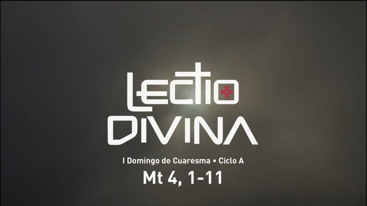 LECTIO DIVINA. CICLO A. I Domingo De Cuaresma - YouTube