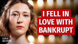 I Fell In Love With Bankrupt | @LoveBuster_