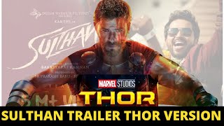 Sulthan Trailer Thor Version