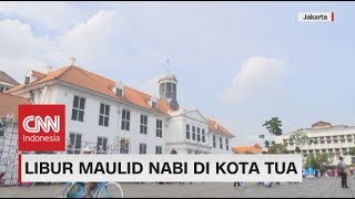 Libur Maulid Nabi di Kota Tua