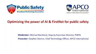 PSBTA: Optimizing the power of AI \u0026 FirstNet for public safety