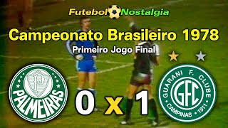 Palmeiras 0 x 1 Guarani - 10-08-1978 ( Final Campeonato Brasileiro - 1ºJogo )