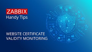 Zabbix Handy Tips: Website certificate validity monitoring