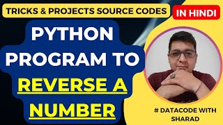 Python Program to Reverse a Number || How to Reverse a number in python || Python Tutorial in Hindi