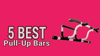 5 Best Pull Up Bars