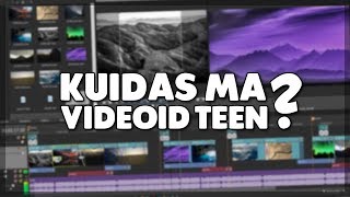 KUIDAS MA VIDEOID TEEN? - Behind The Scenes