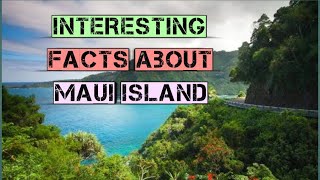 Interesting Facts about Maui Island in Hawaii United States - Maui Travel Video