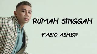 Download Fabio Asher - Rumah singgah || Lirik Lagu mp3