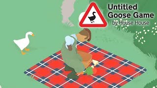 人間という害獣に仕返しをするゲーム 【Untitled Goose Game】