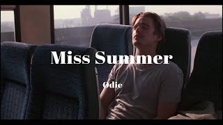 그녀는 오늘도 내 마음을 어지럽히죠. Odie - Miss Summer