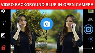 How to blur video background || Open camera blur video settings || Video Background Blur Kaise Kare