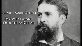 Charles S. Peirce - How to Make Our Ideas Clear [Philosophy Audiobook]