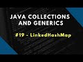 Java Collections and Generics 19 | LinkedHashMap in Java
