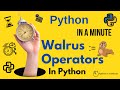 Python In A Minute | Walrus Operator In Python - := operator