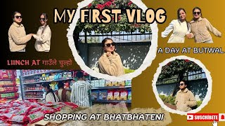 My First Vlog|A Day at Butwal|गाउँले चुल्हो|Shopping at Bhatbhateni| फापरको ढिडोको स्वाद कस्तो थियो