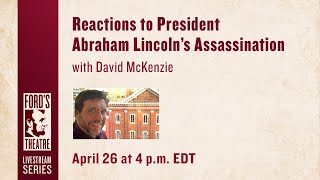 Reactions to President Abraham Lincoln’s Assassination