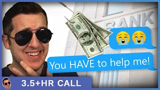 Desperate Scammer Begged Me Steal Money [Full 3.5hrs]