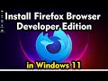 How to Install Firefox Browser Developer Edition in Windows 11