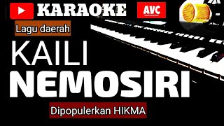 Karaoke KAILI  NEMOSIRI DIPOPULERKAN HIKMA CIPT ATANG TASIBURI music  song with lyrics