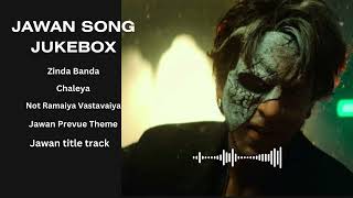 Jawan Movie Jukebox| Full Songs| Hindi Film Hits |Shah Rukh Khan|