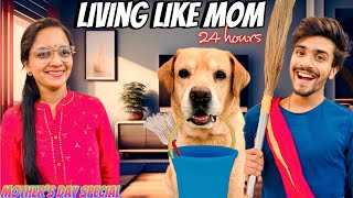 LIVING LIKE MOM FOR 24 HOURS | Mother’s Day Special | Anant Rastogi