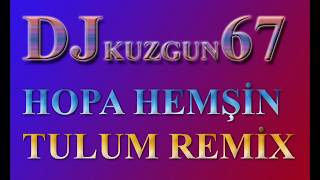 DJ KUZGUN 67 hopa hemşin tulum remix