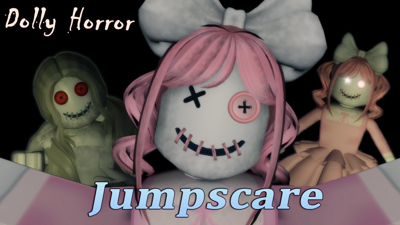 ROBLOX - Dolly Jumpscare And Scary Moments - YouTube