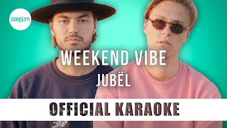 Jubël - Weekend Vibe (Official Karaoke Instrumental) | SongJam