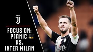 FOCUS ON: MIRALEM PJANIC VS. INTER MILAN