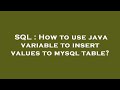 SQL : How to use java variable to insert values to mysql table?
