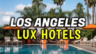 Top 10 Luxury Hotels in Los Angeles, California - The Best 4 Star & 5 Star Accom