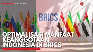 Optimalisasi Manfaat Keanggotaan Indonesia di BRICS | IDX CHANNEL