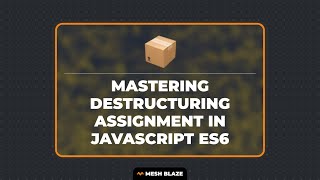 Mastering Destructuring Assignment in JavaScript ES6
