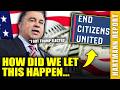 What Would America Look Like Without Citizens United?