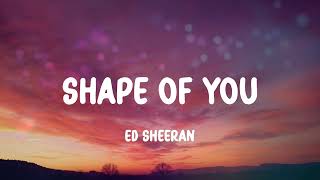 Shape of You - Ed Sheeran, Ed Sheeran, Lost Frequencies,... (Mix)